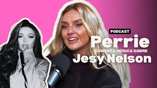 Famous Perrie fala no podcast "Happy Place" sobre amizades rompidas e Jesy Nelson após saída do Little Mix Net Worth