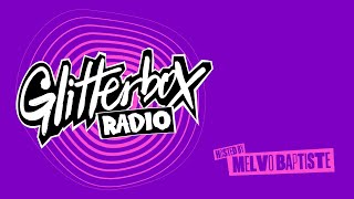 Glitterbox Radio Show 366 hosted by Melvo Baptiste