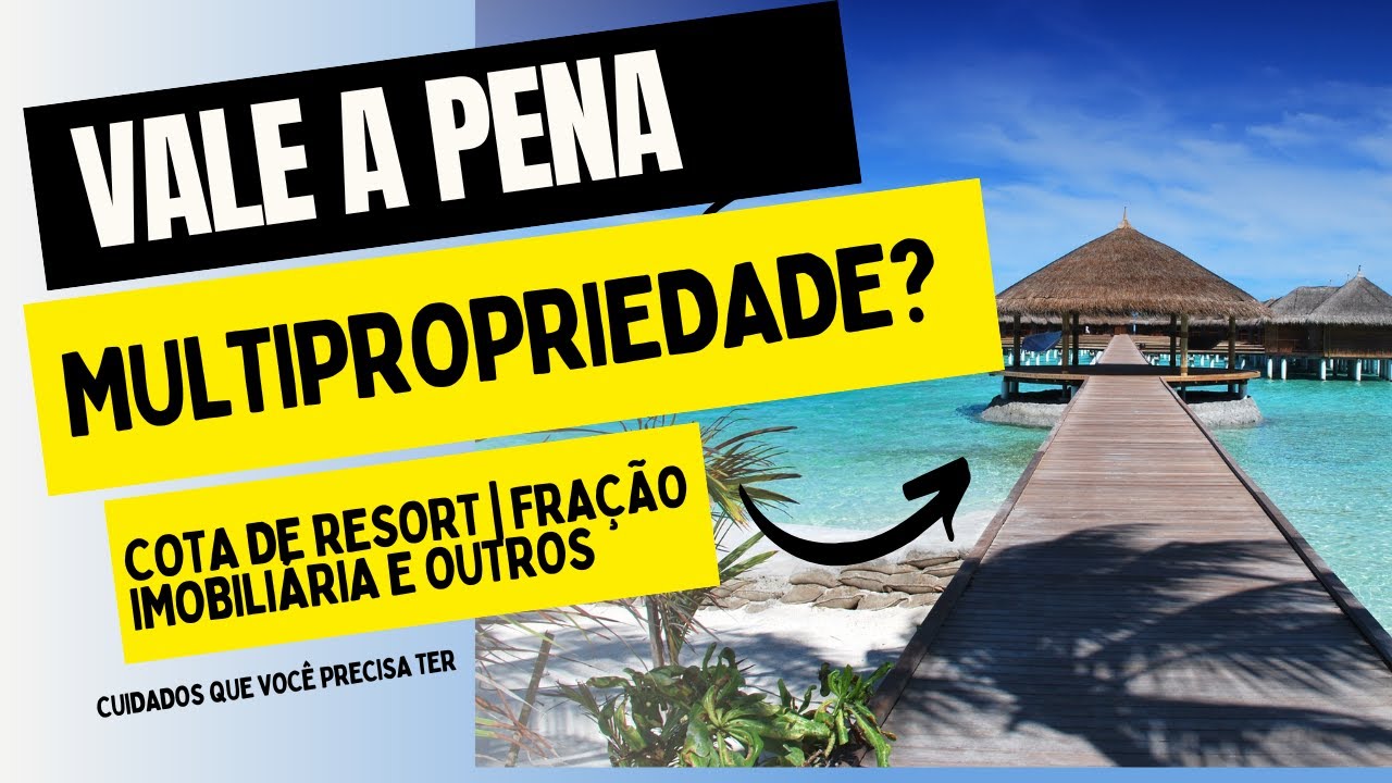 Multipropriedade vale a pena? Cuidado ao contratar Cota de Resort ...
