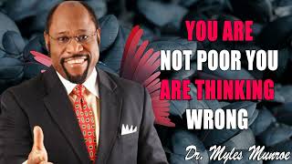 You Are Not Poor, You Are Thinking Wrong   Dr. Myles Munroe