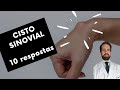 Cisto Sinovial - 10 Perguntas mais frequentes