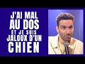 Jai mal au dos et je suis jaloux dun chien  la semaine de nam