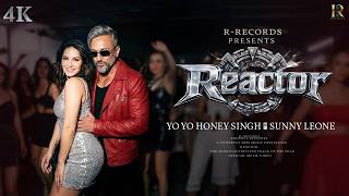 REACTOR (Official Video): Yo Yo Honey Singh |  Ft. Sunny Leone  | H-Records