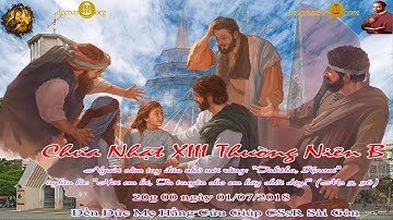 Chúa Nhật XIV Thường Niên B (Mc 5_21-43) 20g 00 - Đền Đức Mẹ Hằng Cứu Giúp CSsR Sài Gòn 01/07/2018