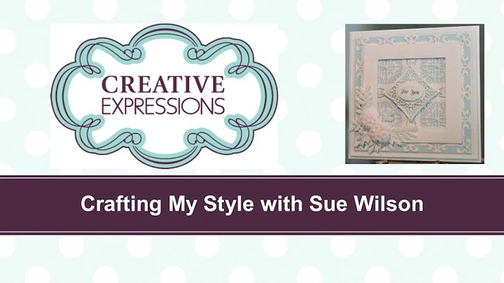 Crafting My Style With Sue Wilson - Four Square Fr...