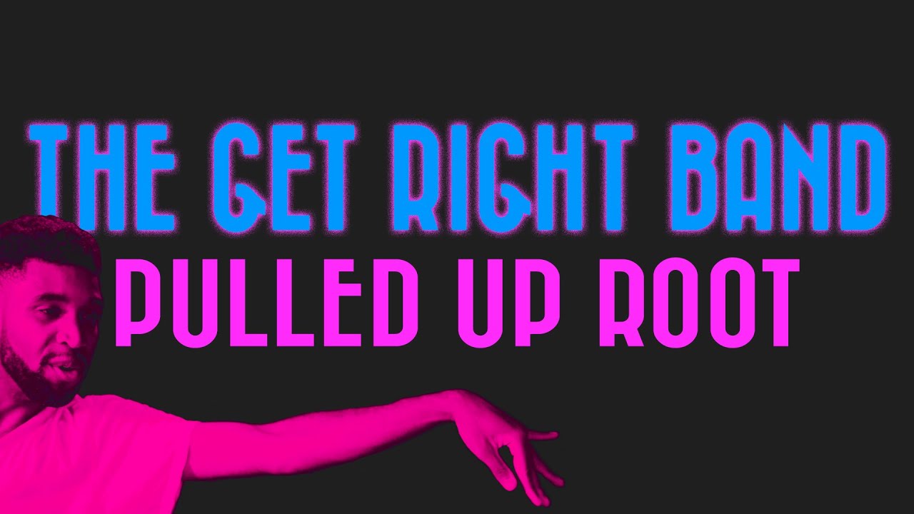 Regardez The Get Right Band - Pulled Up Root *OFFICIAL MUSIC VIDEO* sur YouTube Regardez The Get Right Band - Pulled Up Root *OFFICIAL MUSIC VIDEO* sur YouTube