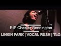 Chester Bennington Tribute (Vocal Rush and TLQ)