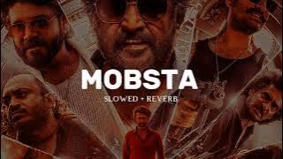 MOBSTA - [ Slowed   Reverb ] | COOLIE