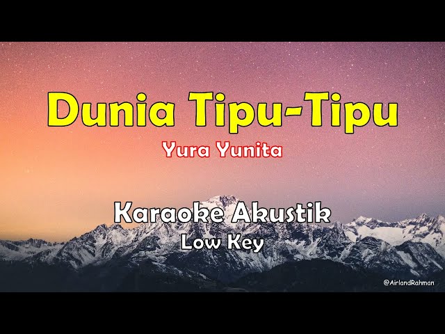 Dunia Tipu Tipu - Yura Yunita (Karaoke Akustik) Low Key class=