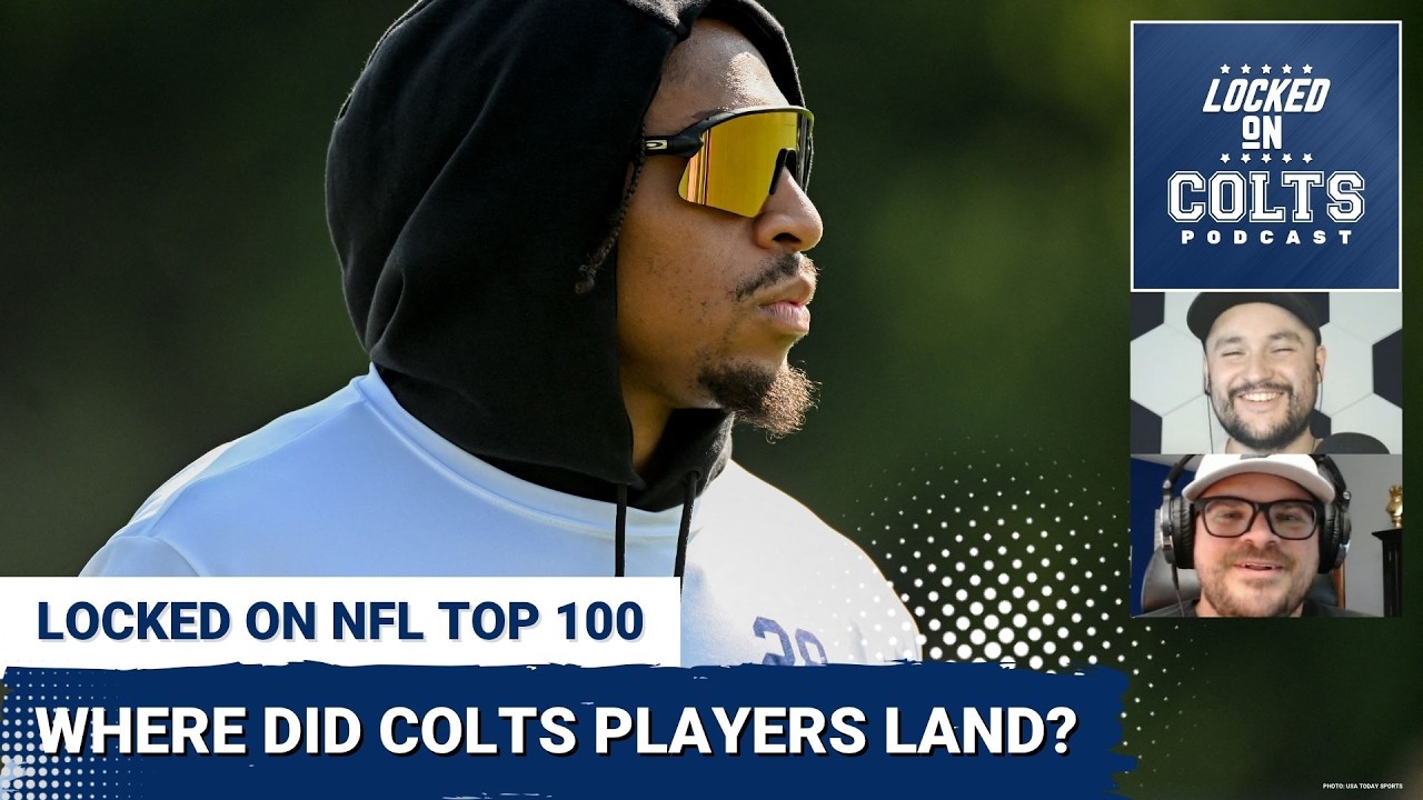 INDIANAPOLIS COLTS: Who Landed WHERE in NFL Top 100? INDIANAPOLIS COLTS: Who Landed WHERE in NFL Top 100?