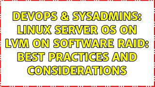 Celebrity DevOps & SysAdmins: Linux Server OS on LVM on Software RAID: Best Practices and Considerations Profile