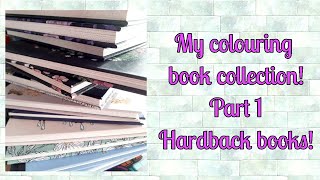 My colouring book collection Part 1 - Hardback books Adult colouring channel