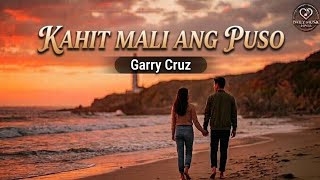 Kahit Mali Ang Puso / Garry Cruz/DailyMusicPh