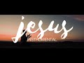 #JESUS  *THE JESUS INSTRUMENTAL || *1 HOUR || *PAD BACKGROUND FOR PRAYER AND PREACHING