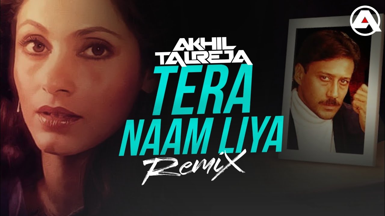 Tera Naam Liya   DJ Akhil Talreja Remix  Ram Lakhan  Jackie Shroff Dimple Kapadia  Hindi Song