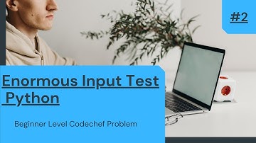 Enormous Input Test | Codechef Beginner Problem | Python Solution