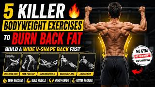 5 Killer 🔥 Bodyweight Exercises to Burn Back Fat | Build a Wide V- Shape Back Fast