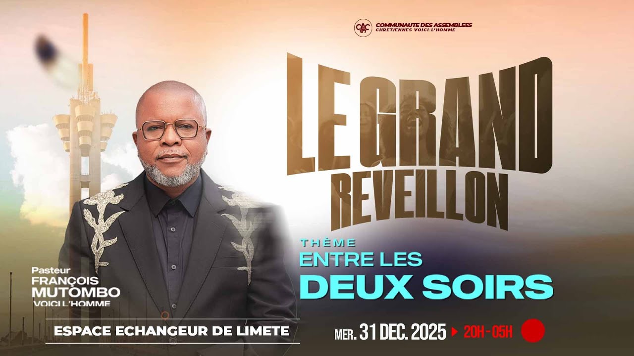 SPECIAL GRAND REVEILLON 2025 - 2026  AVEC LE PASTEUR FRANÇOIS MUTOMBO VH /MERCREDI 31 DEC 2025