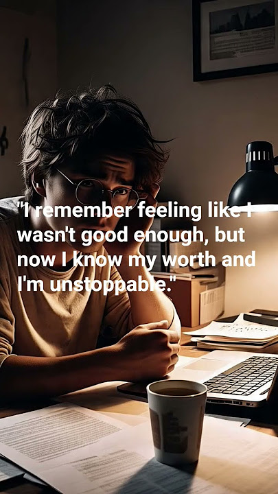 I remember feeling like I wasn't good enough