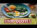 Top 15 food quotes and sayings 2023  quotes about food  food quotes