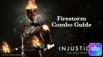 Injustice 2 - Firestorm Combo Guide