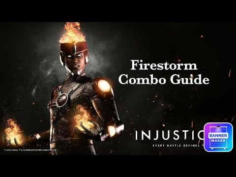 Injustice 2 - Firestorm Combo Guide