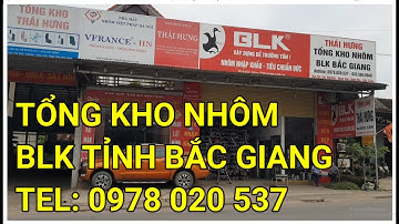🔴 QW22168 - TỔNG KHO NHÔM BLK TẠI TỈNH BẮC GIANG || NHÔM BLK TẠI BẮC GIANG || NHÔM BLK BẮC GIANG