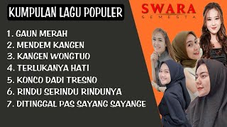 Kumpulan Lagu Terpopuler | Kompilasi Lagu Lagu Terbaik Swara Semesta | Top 7 Song