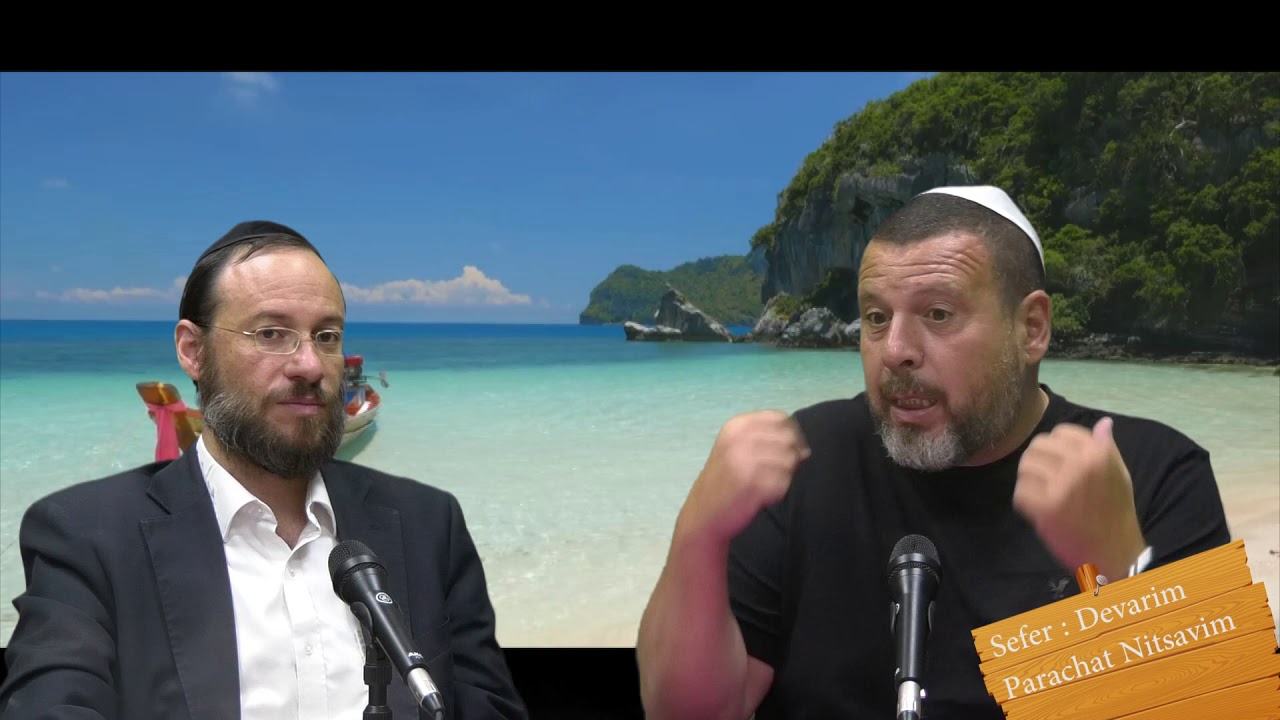Sefer Devarim : PARACHAT NITSAVIM (51) avec le duo Rav Brand et Fabrice