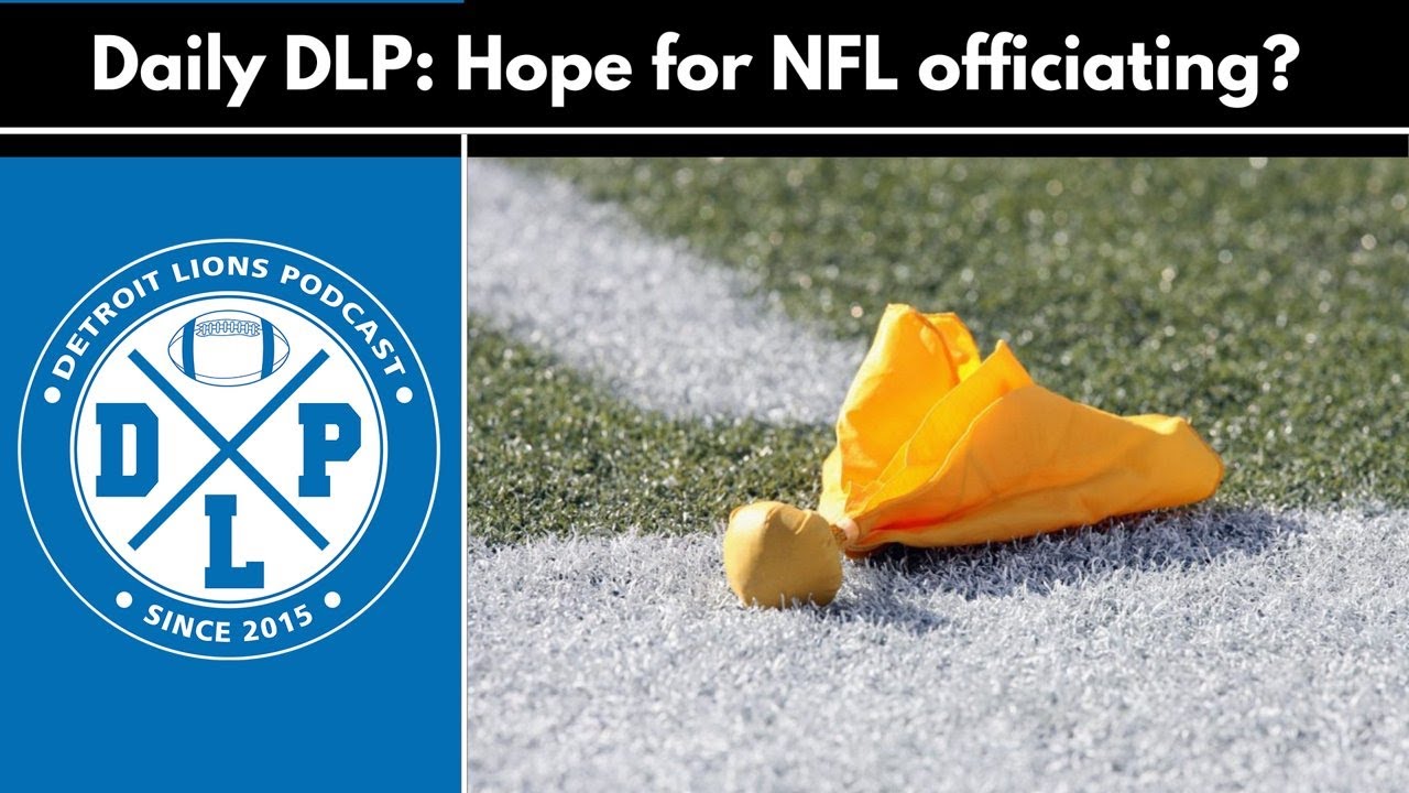 Daily DLP: New Hope in New Deal for NFL Officiating? | Detroit Lions Podcast