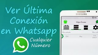 Ver Última Conexión de Whatsapp de Cualquier Número | Tu Android Personal