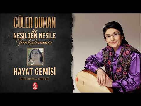 Güler Duman & Duygu Koç - Hayat Gemisi