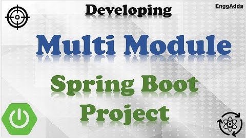 Develop Multi Module (Microservices) Spring Boot Project Architecture | EnggAdda