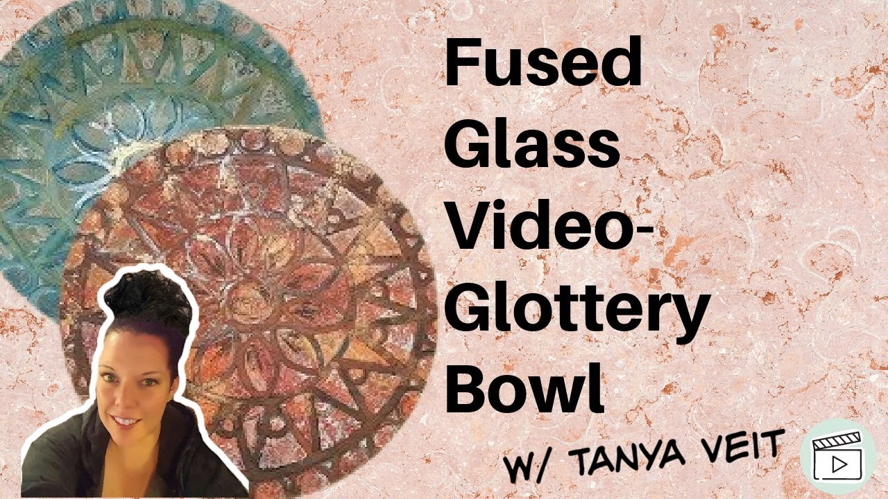 Fused Glass Video Tutorial - Glottery Bowl w/ Tanya Veit of AAE Glass & Fusing Party