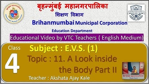 Class :4th EVS (1)  L 11. A Look inside the Body Part II  by BMC VTC Teacher  Akshata Ajay Kale