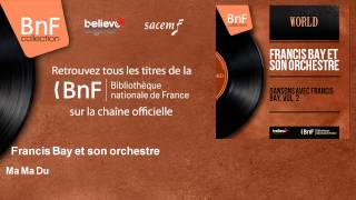 Download Lagu Francis Bay et son orchestre - Ma Ma Du MP3