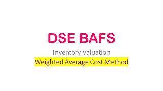 【DSE BAFS秒懂】Inventory Valuation | Weighted Average Cost Method