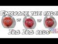 Embrace the Fade: Iro Iro Reds