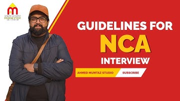 Guidelines For NCA Interview 2022 | Ahmed Mumtaz Studio.