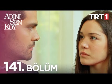 Adını Sen Koy 141. Bölüm