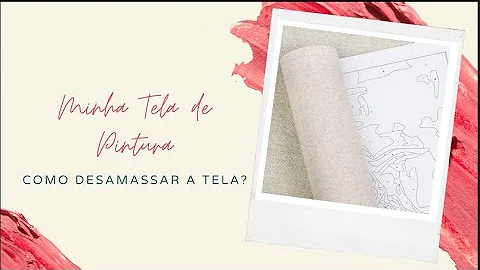 Como tirar amassado de tela de pintura?