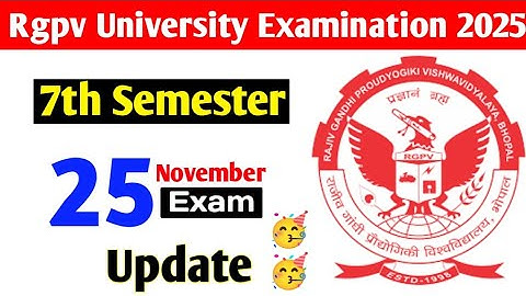 Rgpv 7th Semester 25 november exam update 🥳 || Rgpv 7th Semester exam 2025