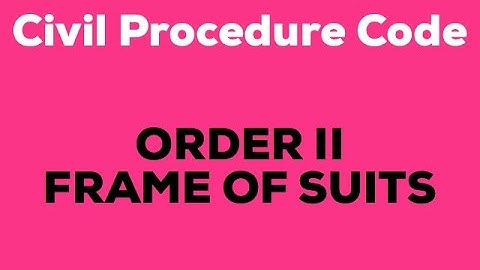 ORDER 2 CPC FRAME OF SUITS