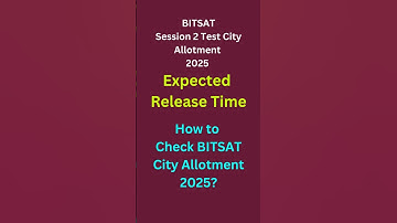 How to Check BITSAT Session 2 Test city allotment 2025 | Steps to check BITSAT city allotment 2025