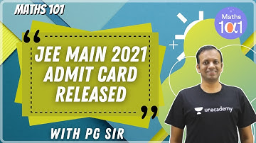 JEE Main 2021 Admit Card Released | JEE Main 2021 | Maths 101 | PG Sir