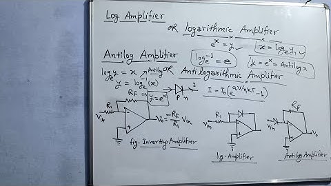OP-AMP :19- Log Amplifier and Anti-log Amplifier