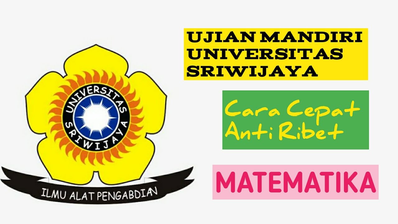 SOAL UJIAN MANDIRI UNIVERSITAS SRIWIJAYA UNSRI MATEMATIKA