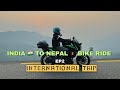 Siliguri to kathmandu nepal bike ride  india  to nepal bike ride   ep2  life of suraj