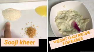 How to make sooji kheer for babies. Weight gain recipes for babies. Healthy recipes for babies.