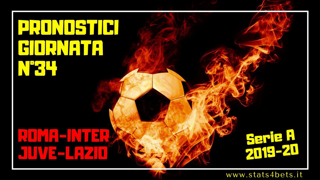 ROMA-INTER e JUVENTUS-LAZIO (PRONOSTICI SERIE A) #34 ...